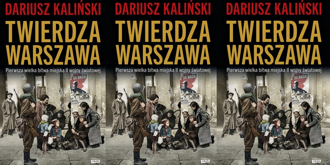 Twierdza Warszawa – recenzja książki Dariusza Kalińskiego
